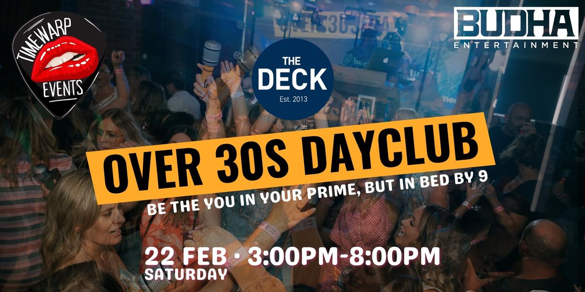 Over 30's Day Club @ The Deck! 