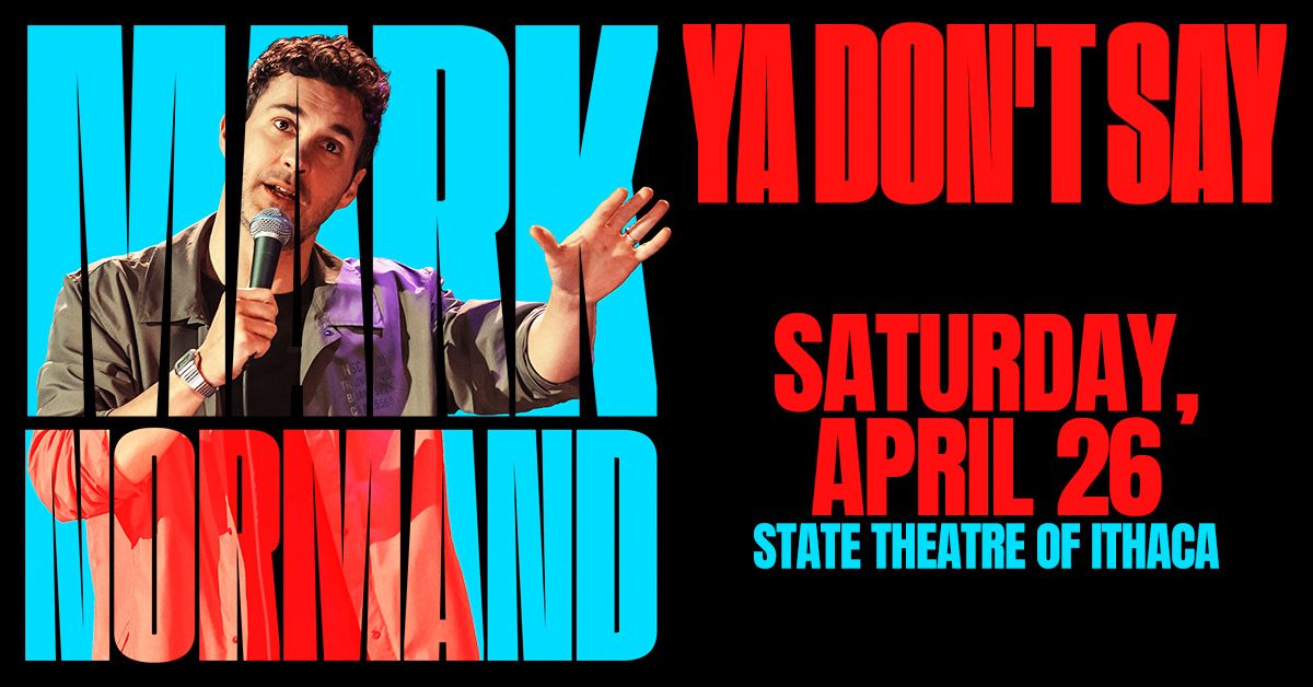 Mark Normand: Ya Don't Say Tour at The State Theatre of Ithaca