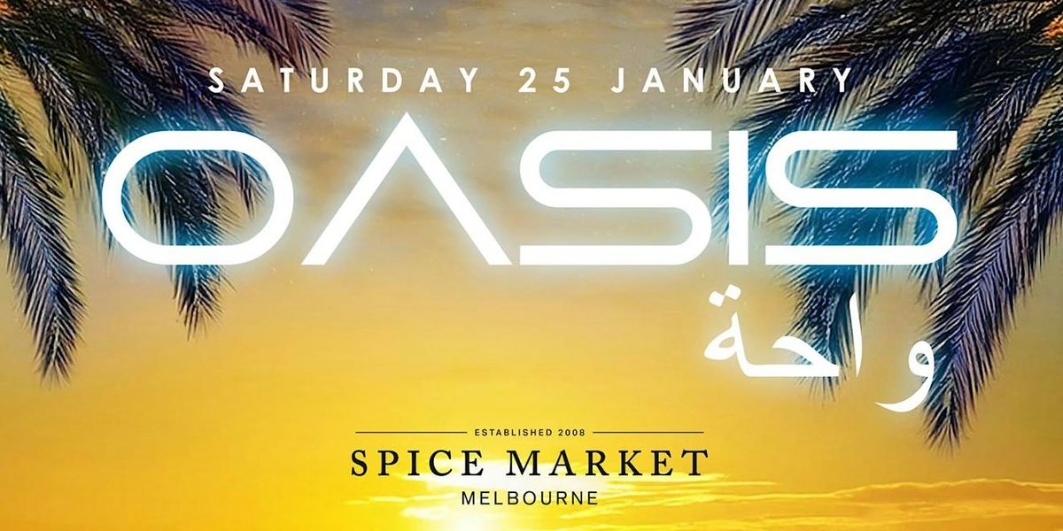 Oasis Club at Spice Market Melbourne - Australia Day Weekend