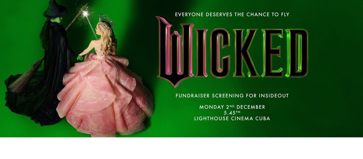 WICKED - InsideOUT Fundraiser Screening 