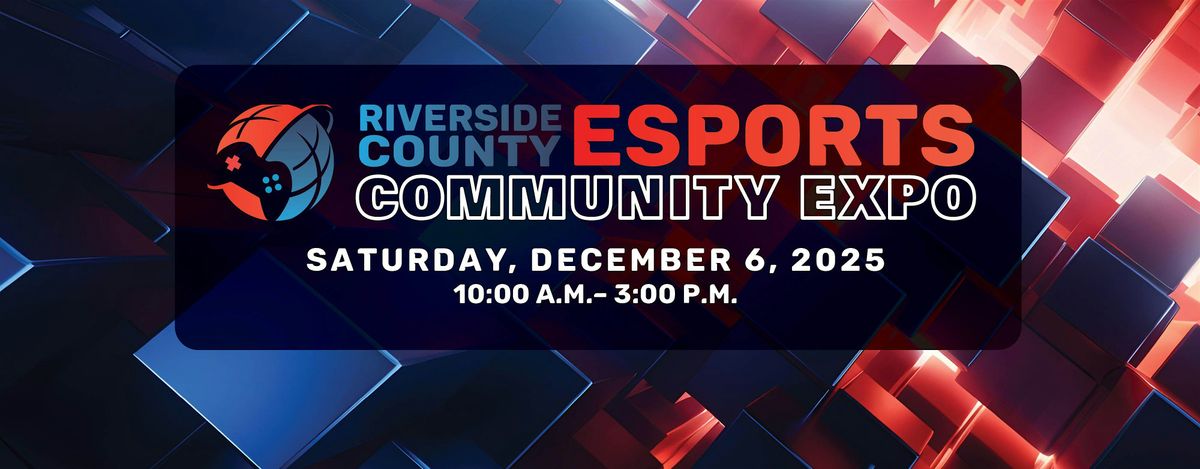 Riverside County Esports Community EXPO