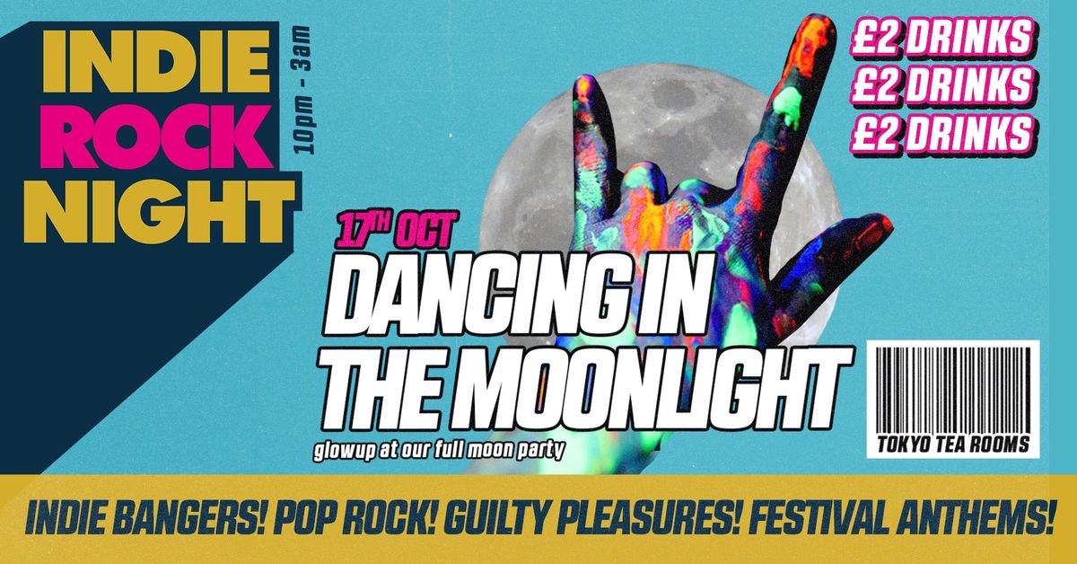 Indie Rock Night \u2219 DANCING IN THE MOONLIGHT (full moon party)