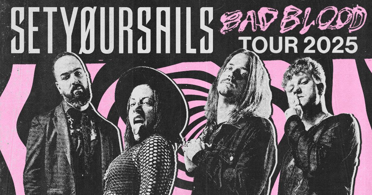 SETYOURSAILS - Bad Blood Tour 2025 \/\/ Leipzig