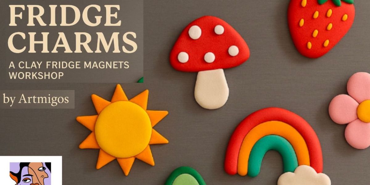 Fridge Charms(A Clay Fridge Magnets Workshop)