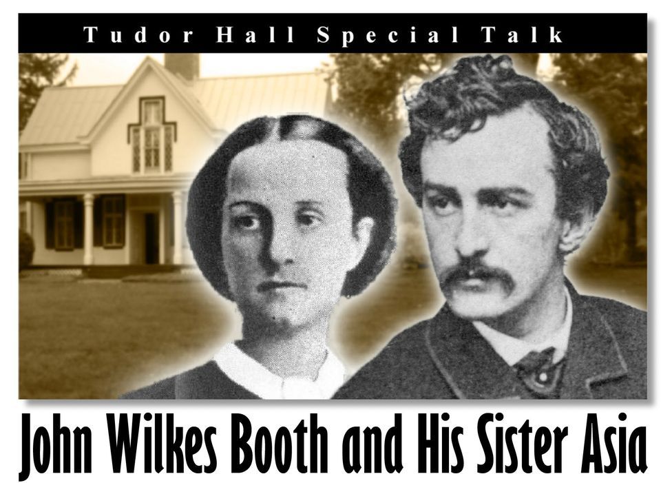 Special Talk - John Wilkes Booth and His Sister Asia