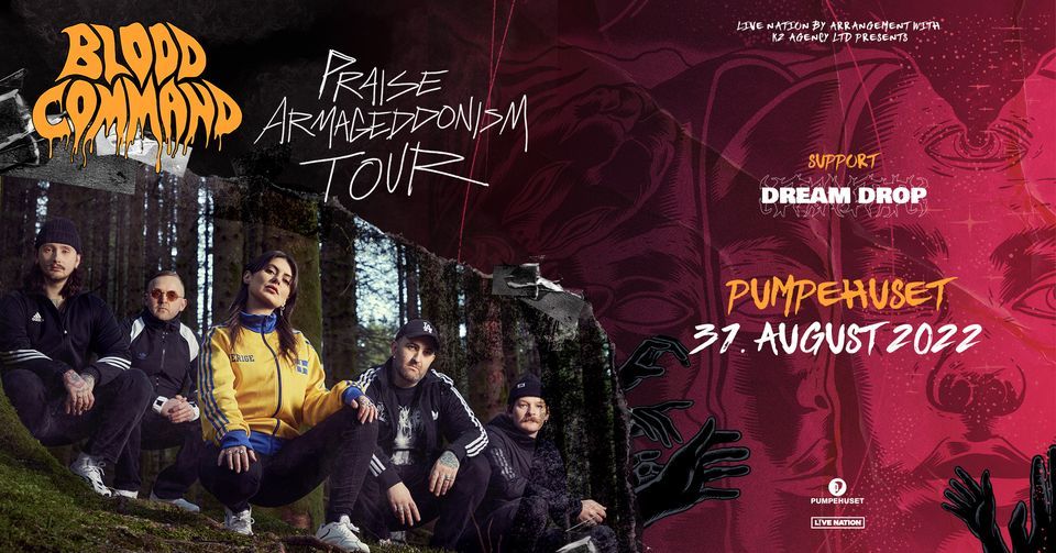 Blood Command: Praise Armageddonism Tour \/ Support: Dream Drop \/ Pumpehuset