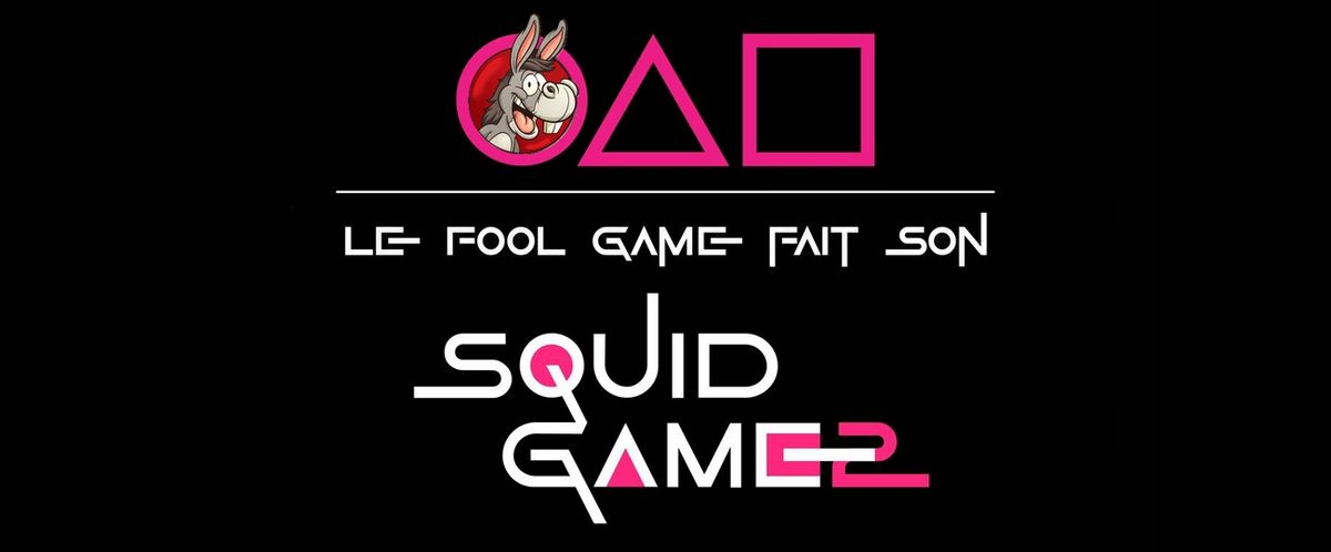 FOOL Game li\u00e9geois  : Blind Test, Quiz et D\u00e9fis Squid Game ! (28 & 29 mars)