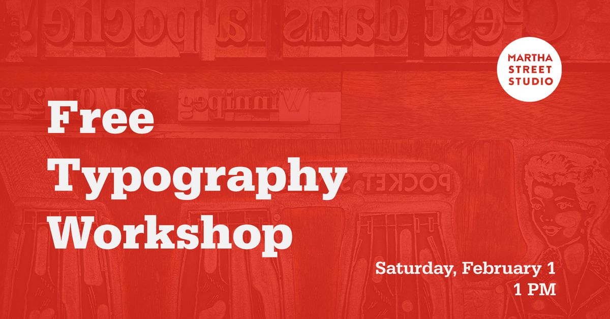 Free Typography Workshop at Martha Street Studio