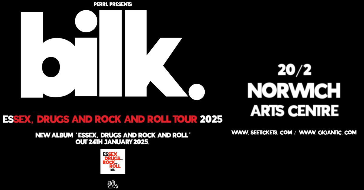 BILK - 'Essex, Drugs & Rock n Roll Tour' - Norwich Arts Centre - Thursday 20th February 2025