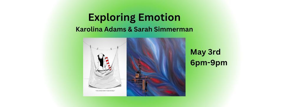 Exploring Emotion \u2013 Art by Karolina Adams and Sarah Simmerman