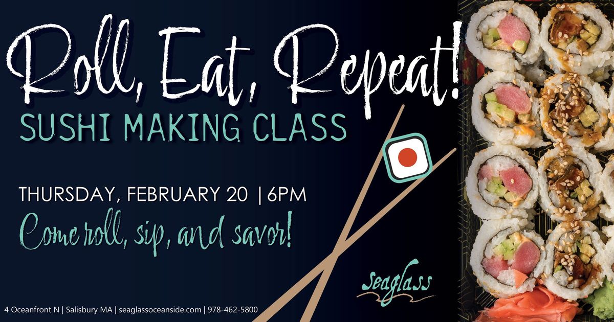 Roll, Eat, Repeat! Sushi Making Class at Seaglass