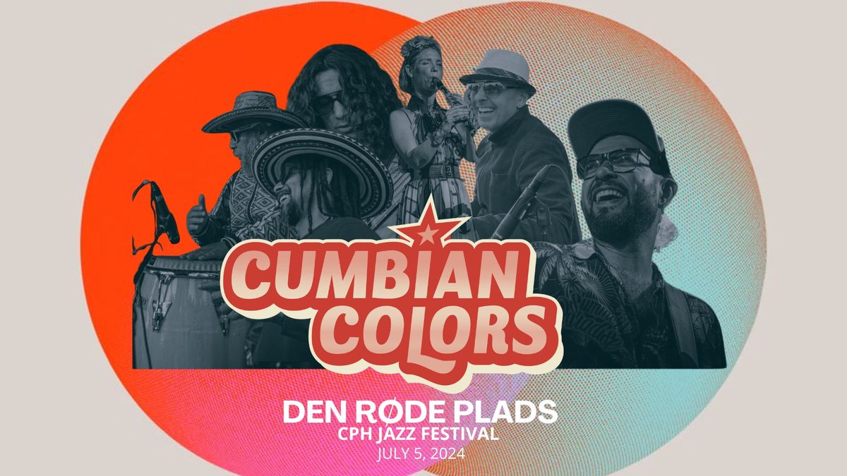 Cumbian Colors Roots & Jazz Den R\u00f8de Plads 5th july