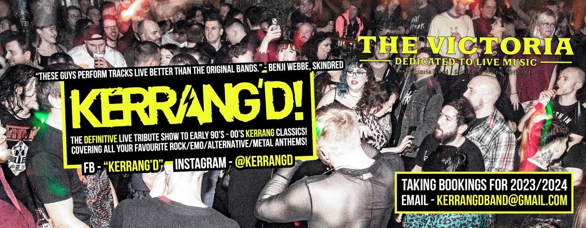 KERRANG'D covering rock\/emo\/alternative classics from the early 90\u2019s-00's!  - Live at The Vic