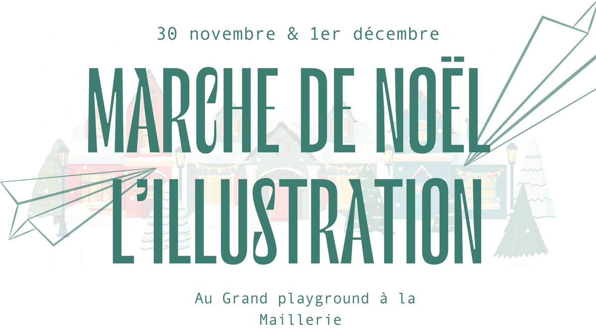 \u2728 Le March\u00e9 de No\u00ebl des Illustrateurs d\u00e9barque au Grand Playground ! \ud83c\udf84