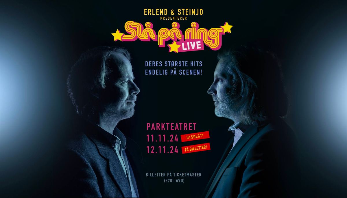 Erlend og Steinjo presenterer: Sl\u00e5 p\u00e5 ring - LIVE! x 2 | Parkteatret