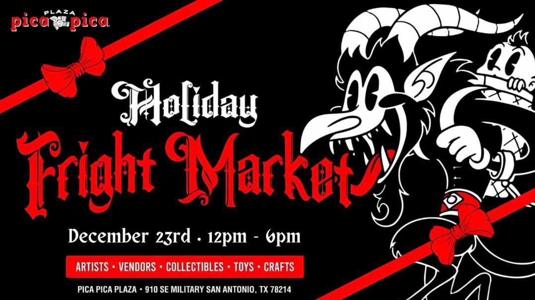 Holiday Fright Market at Pica Pica Plaza (Center of the Plaza)