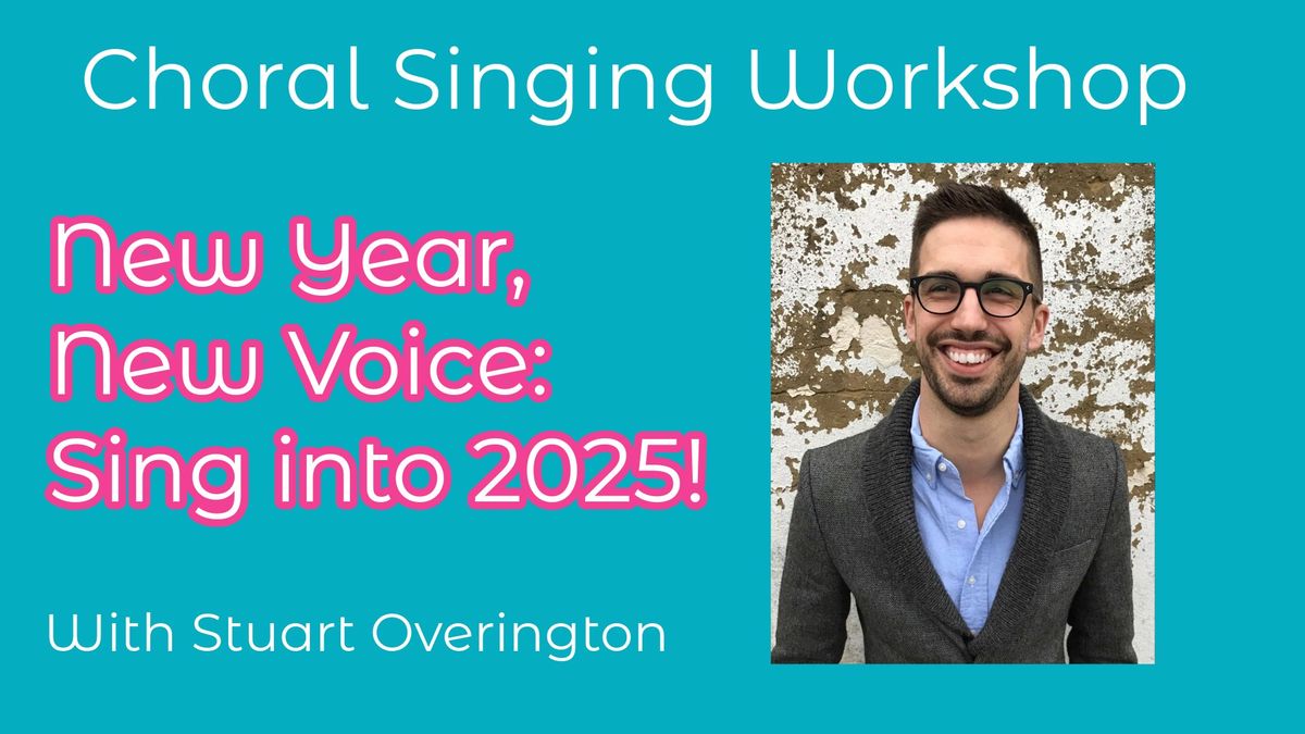 Choral Singing Workshop - New Year, New Voice: Sing into 2025!