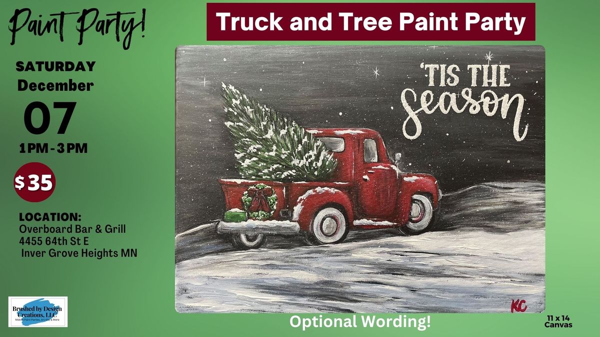 12\/07\/24 Paint the Truck & Tree at Overboard Bar & Grill, Inver Grove Heights, MN at 1 PM