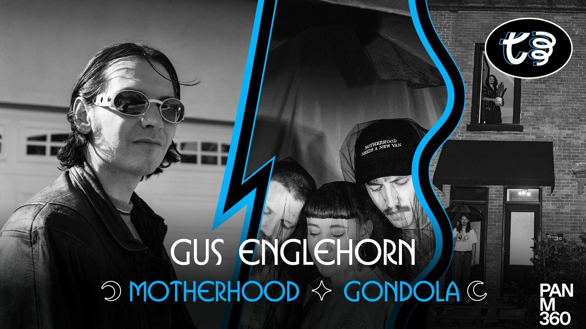 Gus Englehorn + Motherhood + Gondola @ L'Escogriffe