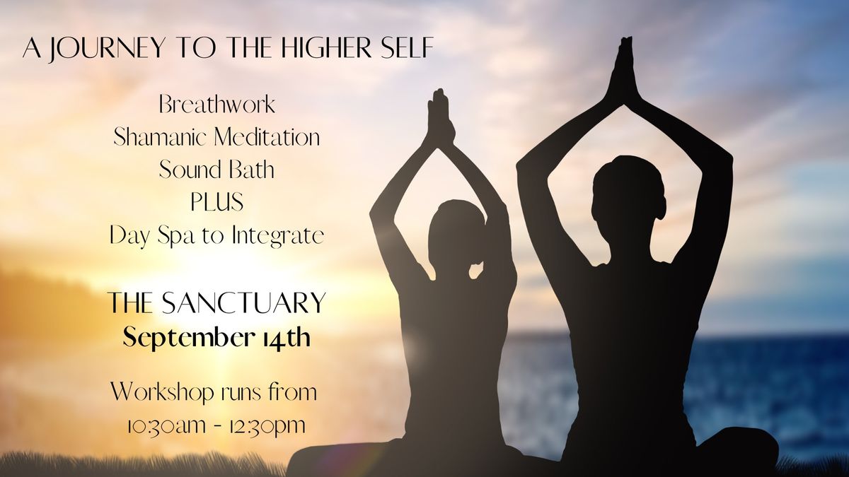 A Journey to the Higher Self: Workshop and Day Spa