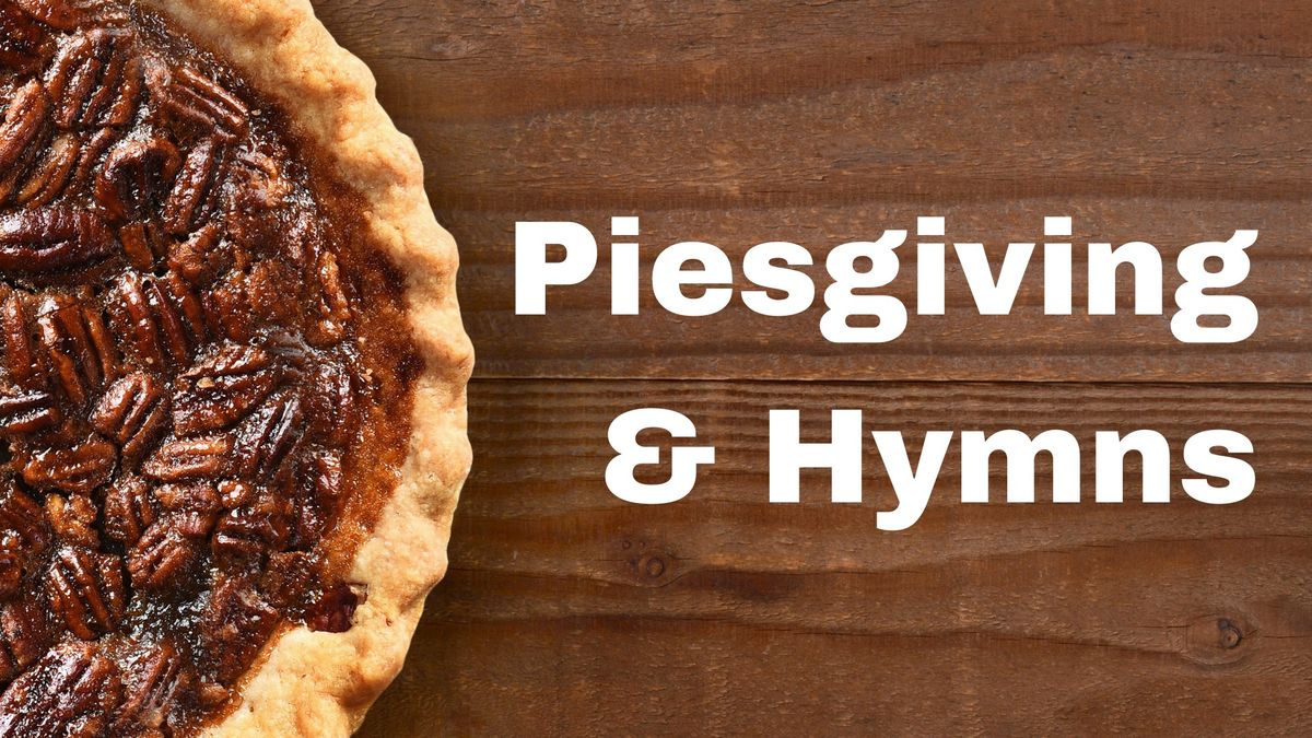 Piesgiving & Hymns