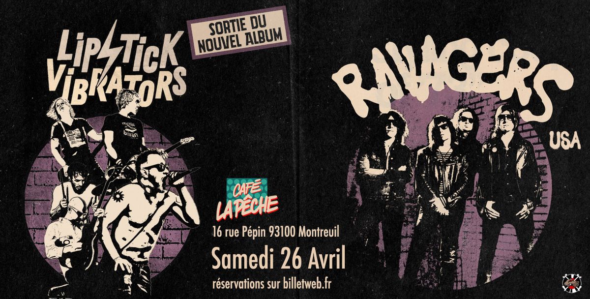 RAVAGERS + LIPSTICK VIBRATORS - La P\u00eache, Montreuil