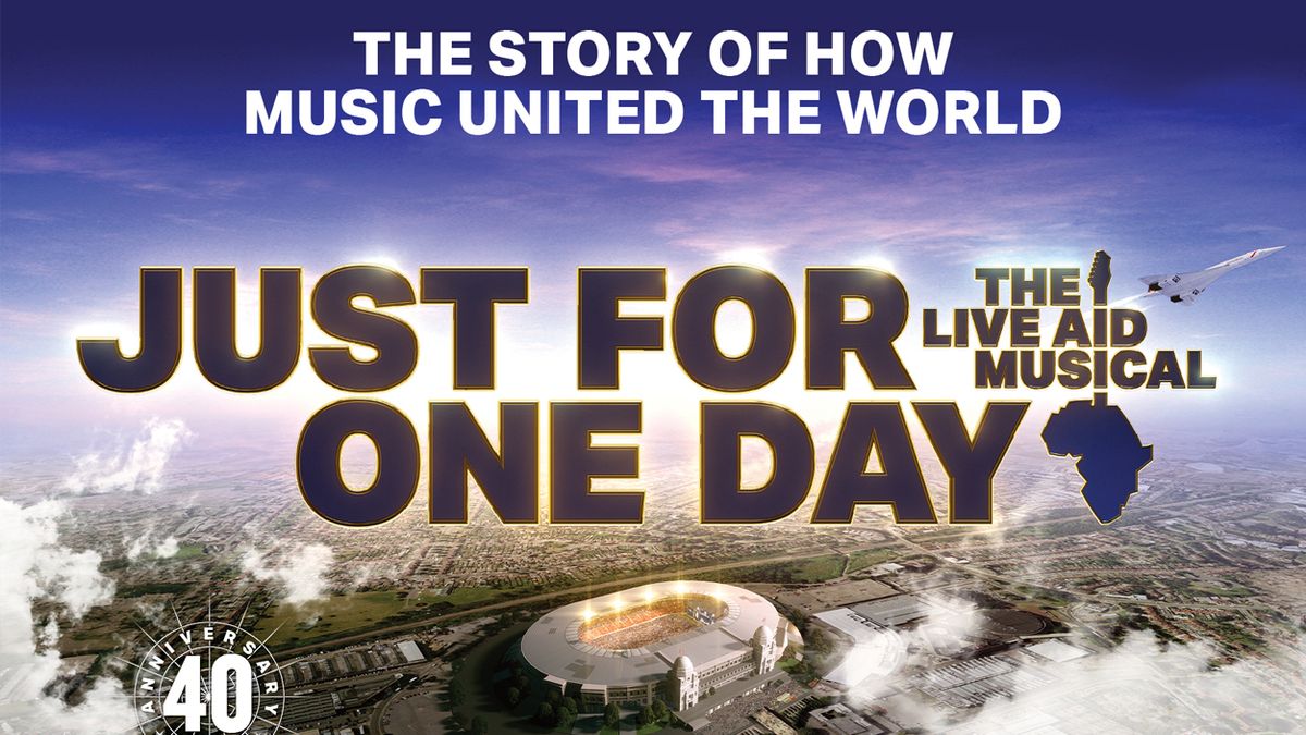 Just for One Day - The Live Aid Musical at Ed Mirvish Theatre