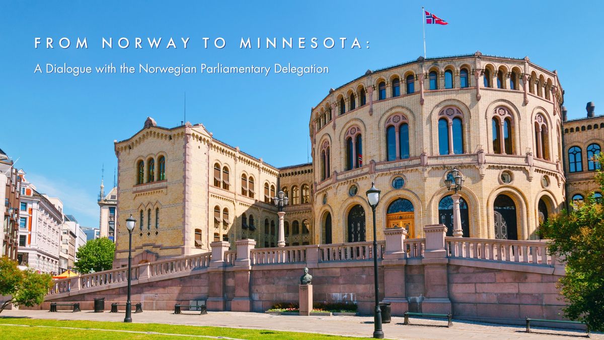 From Norway to Minnesota: A Dialogue with the Norwegian Parliamentary Delegation