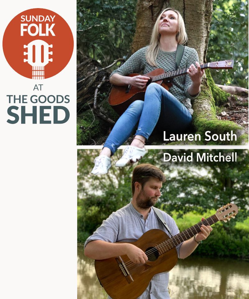 Lauren South & David Mitchell @ Sunday Folk at The Goods Shed