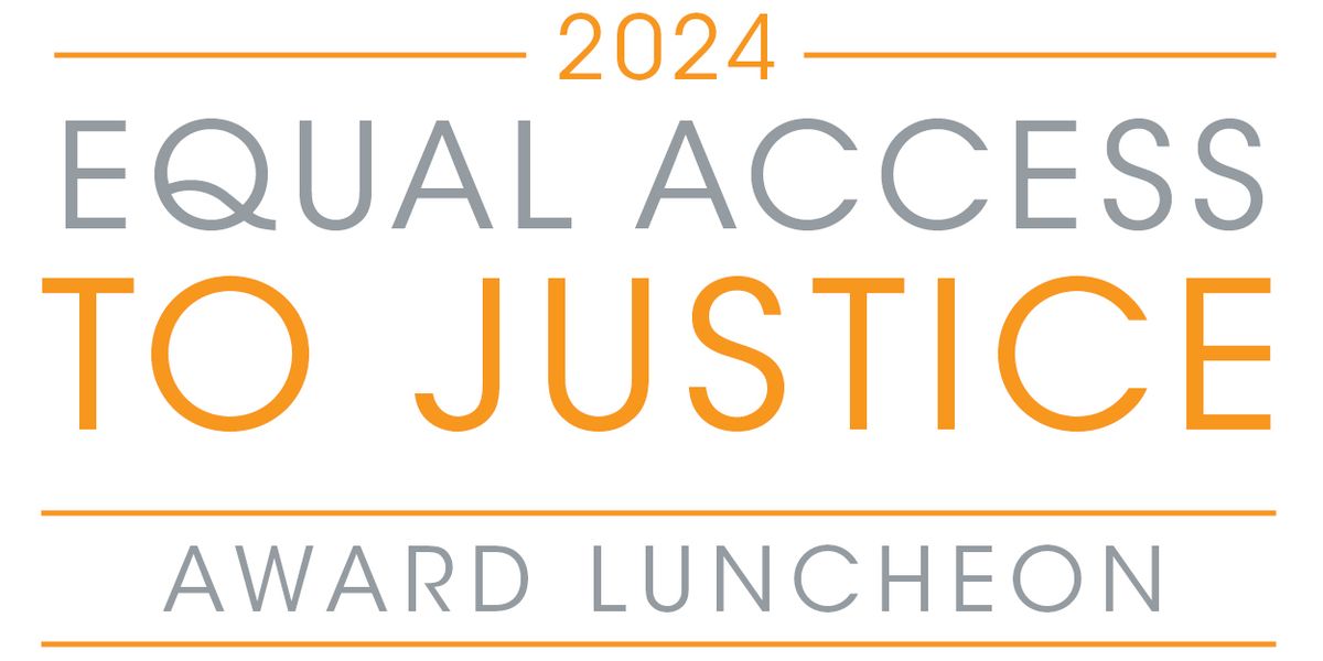 2024 Equal Access to Justice Award Luncheon