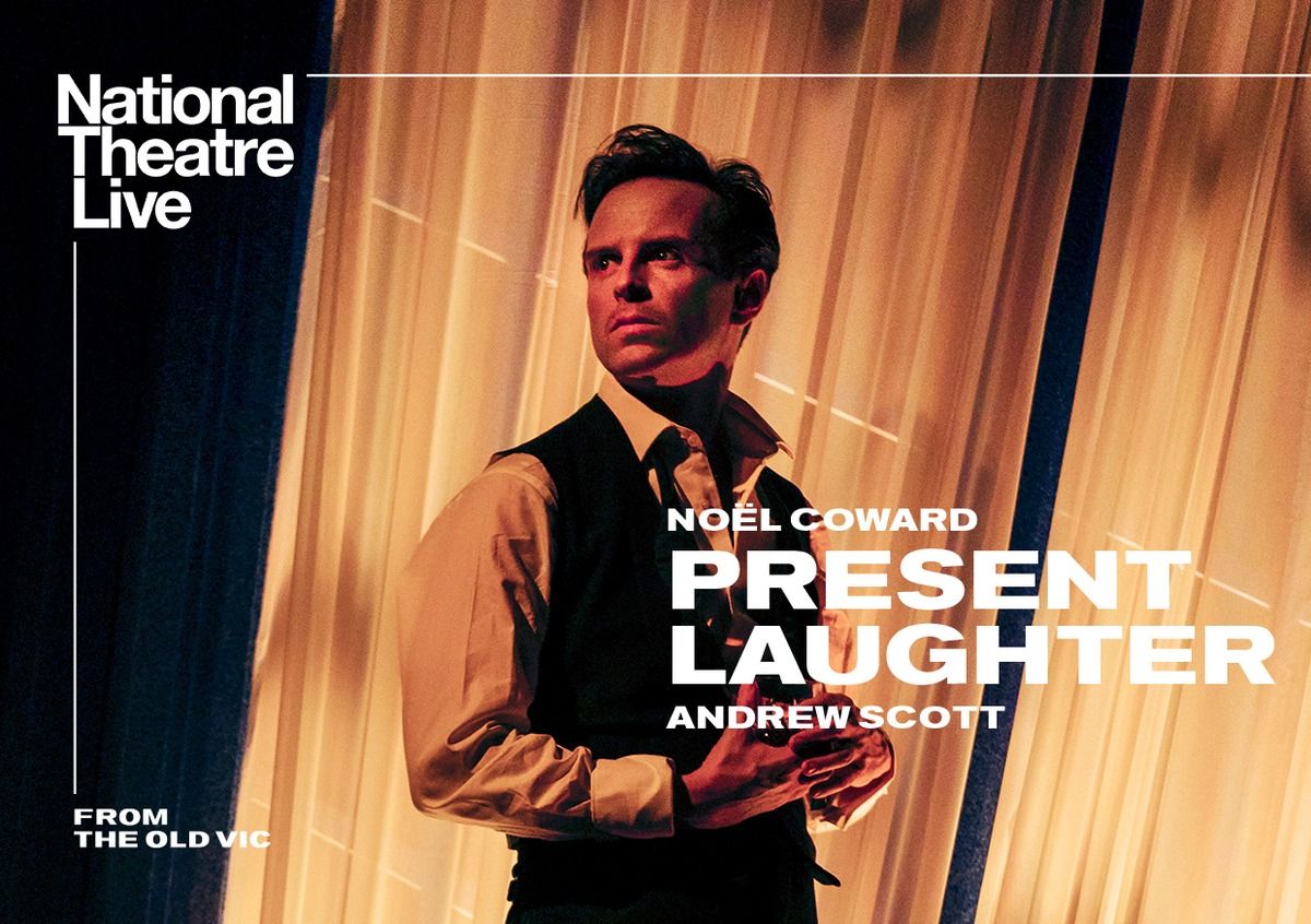 National Theatre Live Presents: Present Laughter