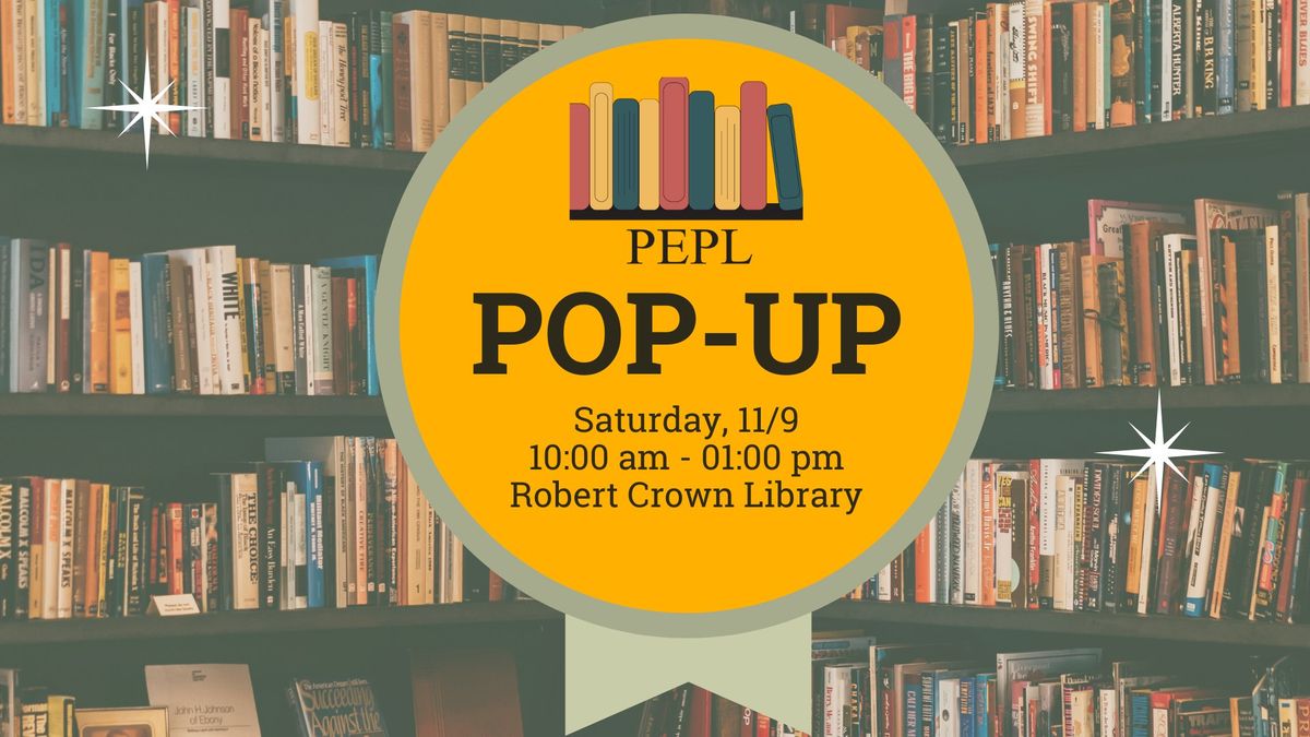 PEPL Pop-Up @ Robert Crown Library