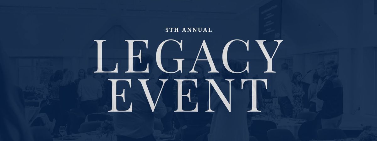 5th Annual Legacy Event