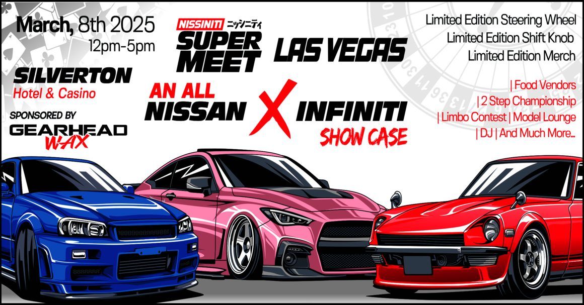 Nissiniti Super Meet Las Vegas - Sponsored by GearHeadWax and GearHeadSociety