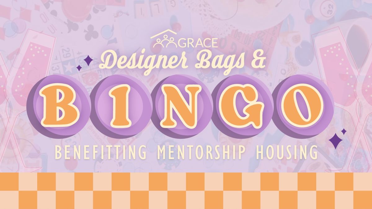 2025 GRACE Designer Bags & Bingo!