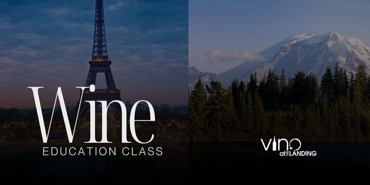 Wine Education Class:  Washington vs France Showdown