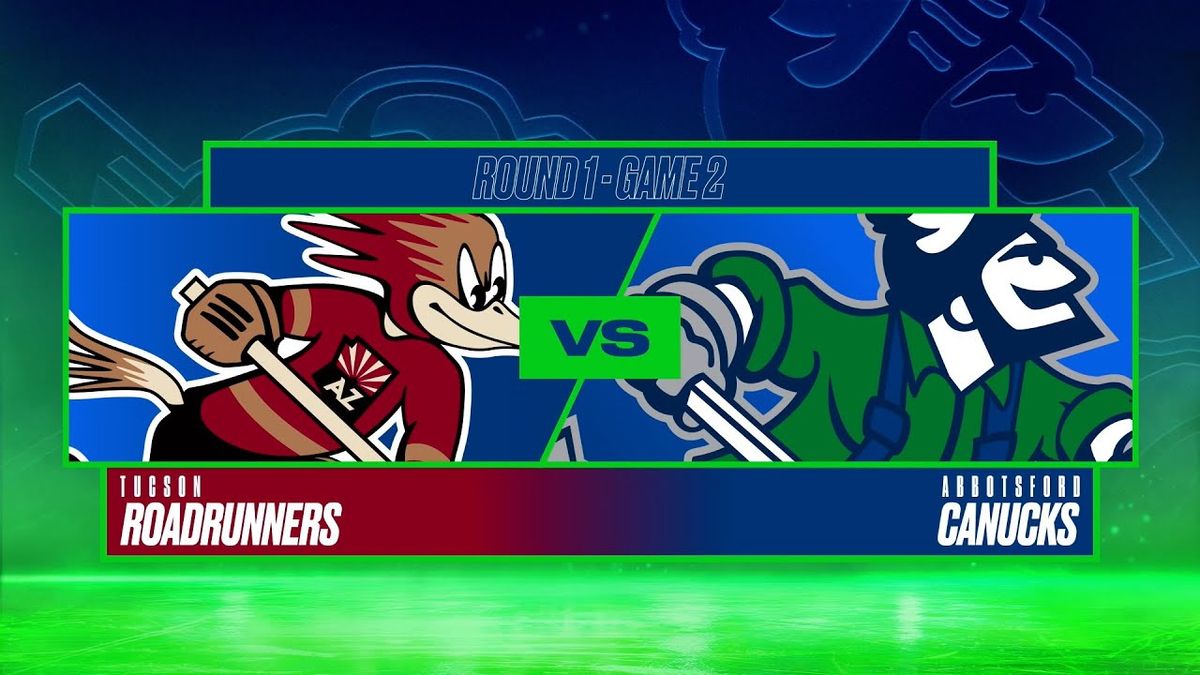 Tucson Roadrunners at Abbotsford Canucks