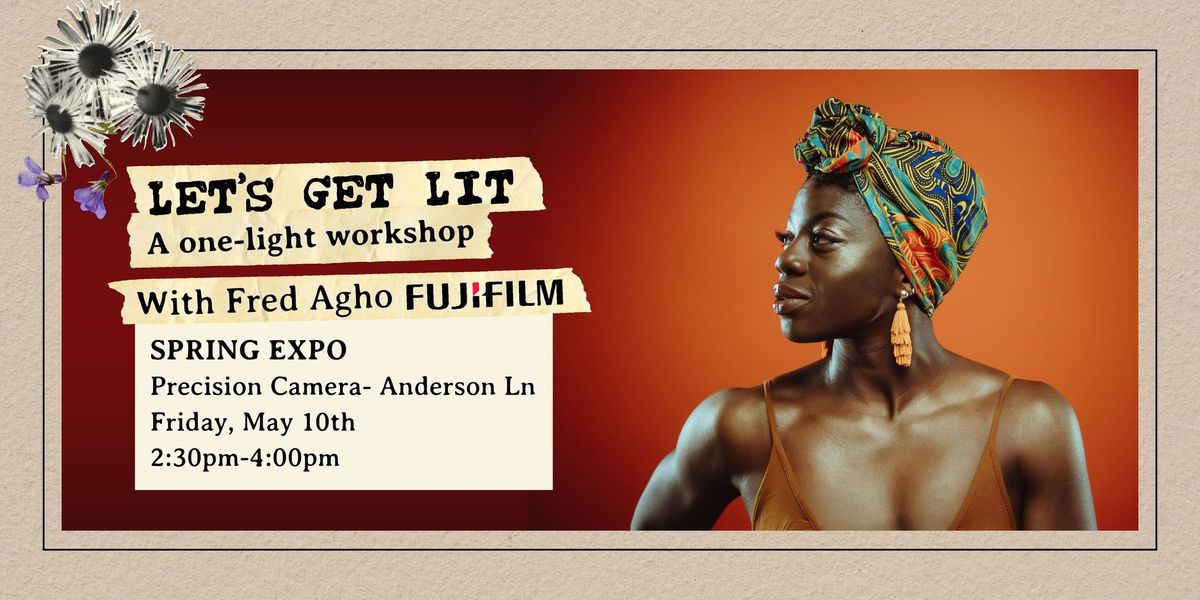 Let\u2019s Get Lit! A One-Light Workshop with Fred Agho | RESCHEDULED