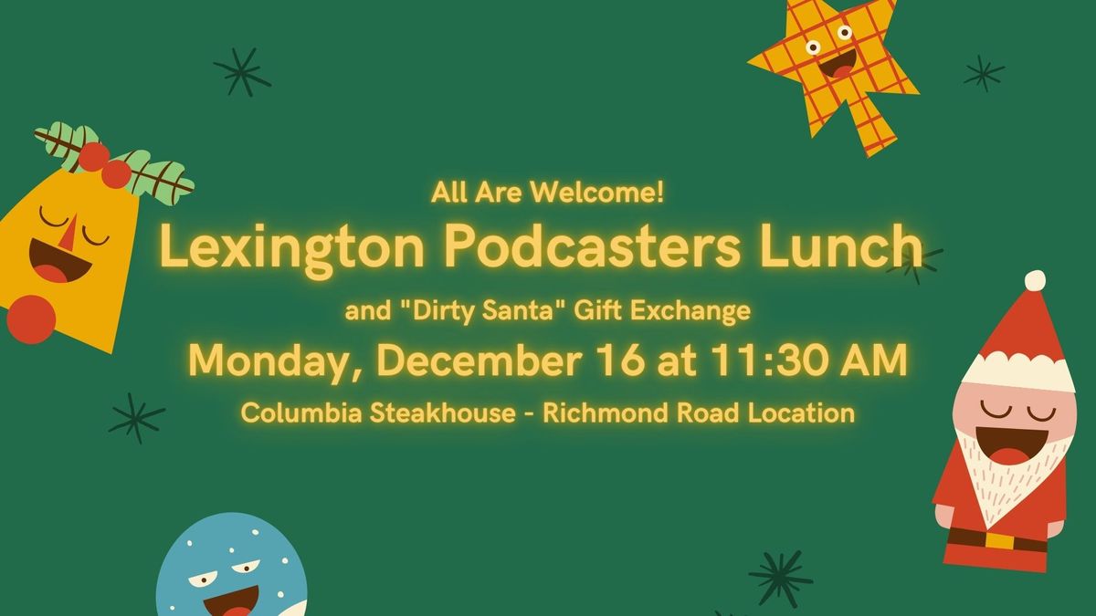 Lexington Podcasters Annual Dirty Santa Lunch