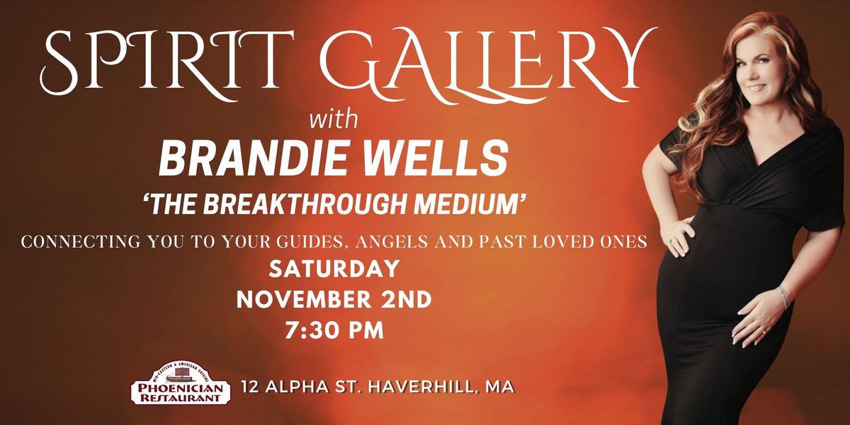 Spirit Gallery with Brandie Wells: The Breakthrough Medium