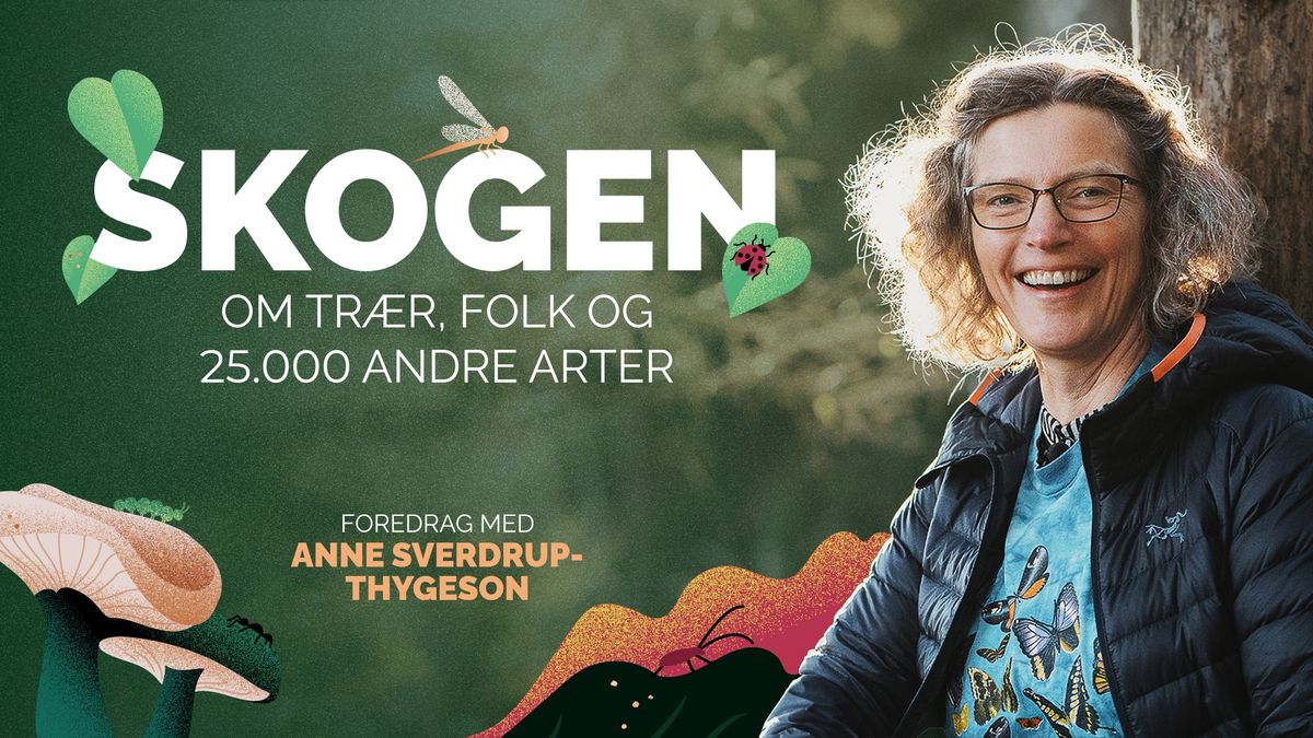 Skogen - Foredrag med Anne Sverdrup-Thygeson | Trondheim