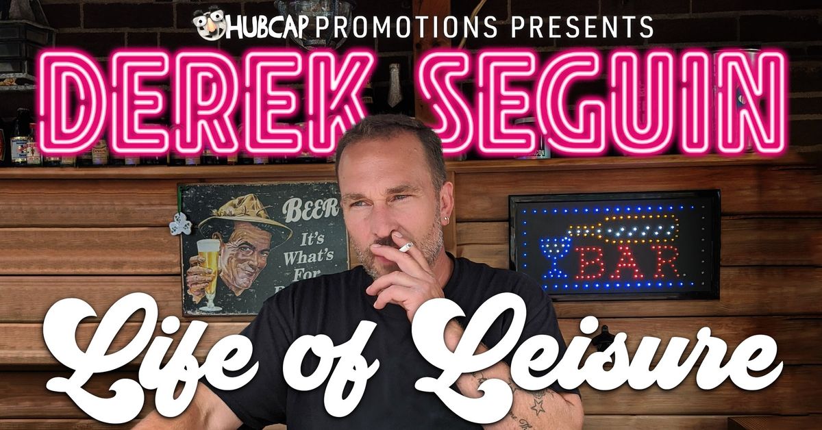 Derek Seguin - LIFE OF LEISURE