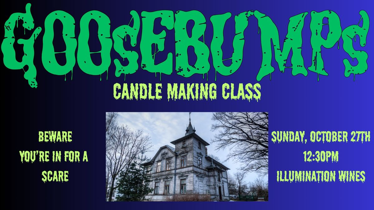 Goosebumps Candle Making Class