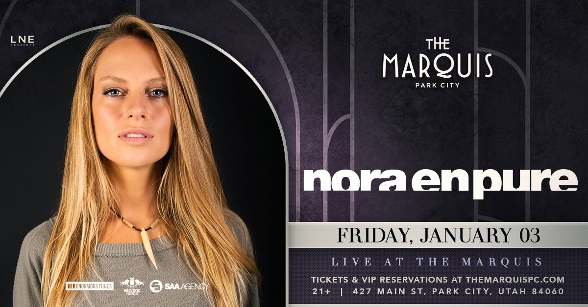 Nora En Pure at The Marquis