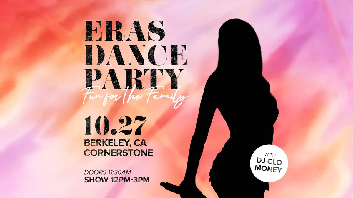 Eras Dance Party - Fun for the Family at Cornerstone Berkeley [Early Show]