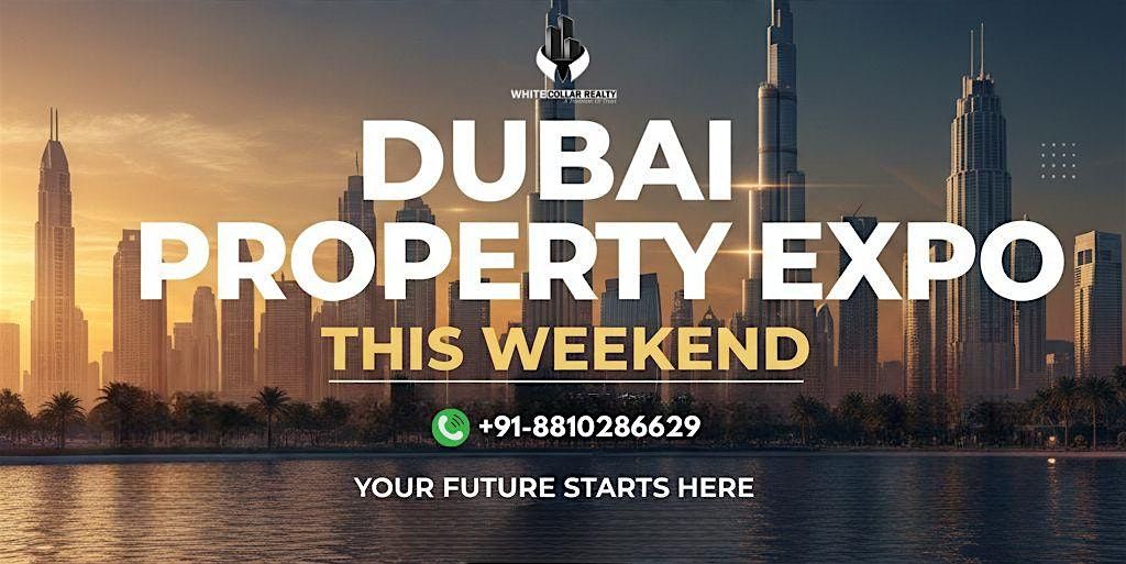 Dubai Property Expo This Weekend – Register Online for Free Tickets ...