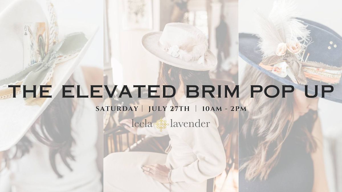The Elevated Brim Pop Up at Leela + Lavender 