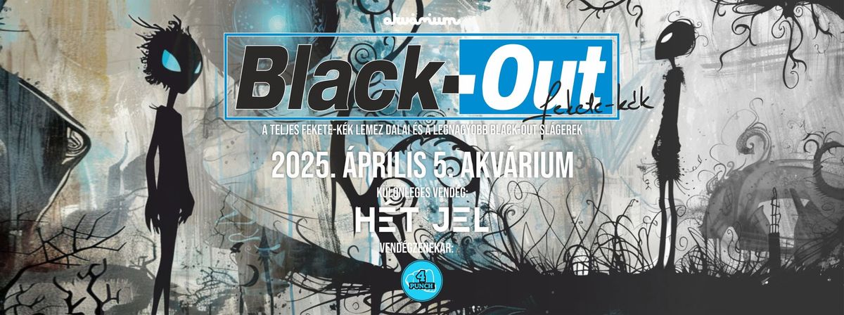 BLACK-OUT Fekete K\u00e9k \u2022 Akv\u00e1rium Klub