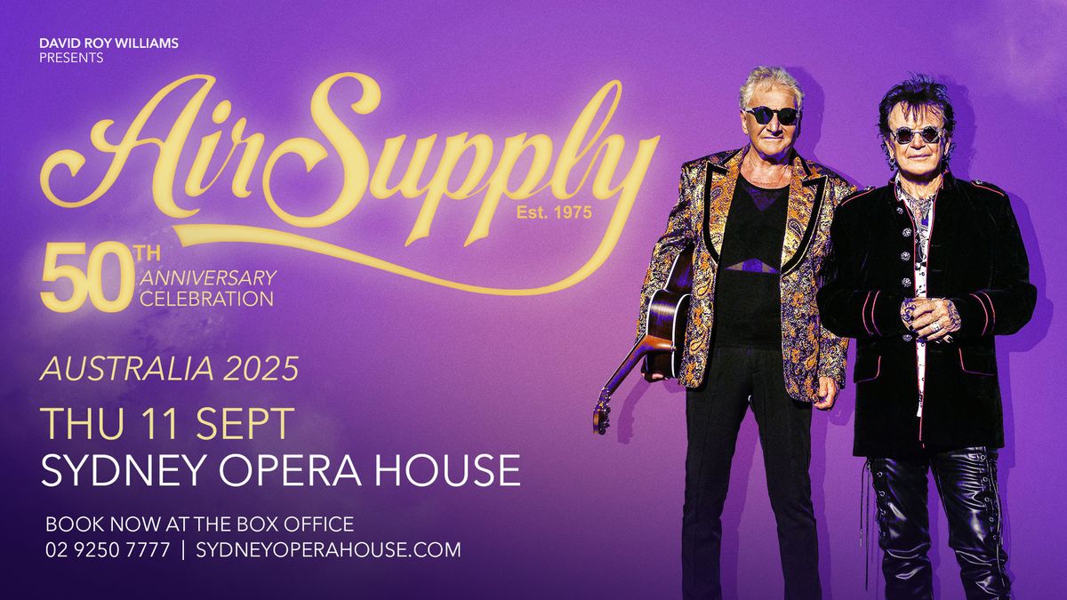 AIR SUPPLY | THURSDAY 11TH SEPTEMBER | SYDNEY OPERA HOUSE