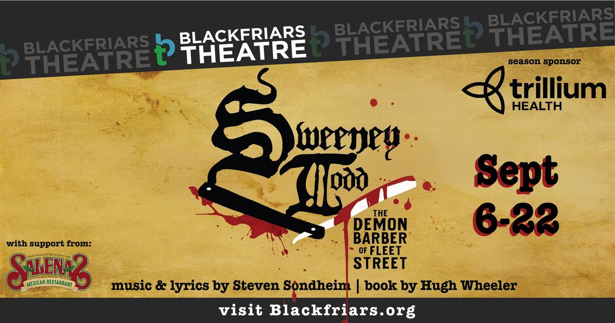 Blackfriars Theatre presents SWEENEY TODD: THE DEMON BARBER OF FLEET STREET